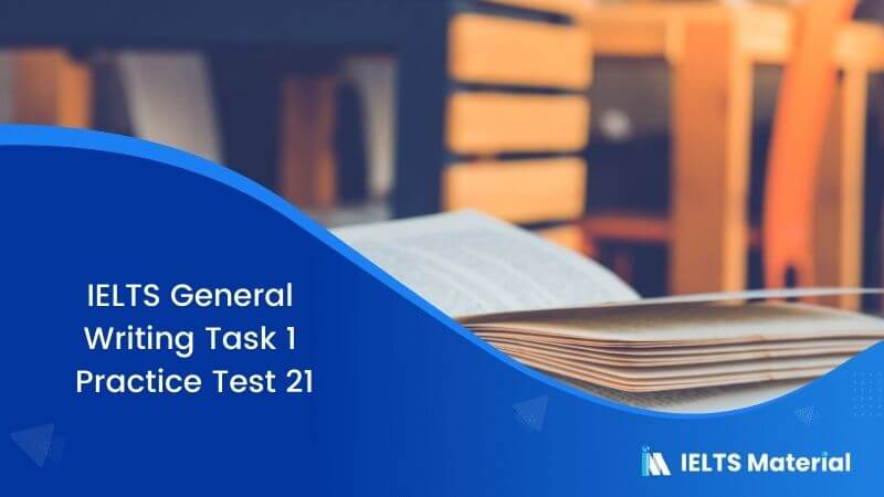 IELTS General Writing Task 1 Practice Test 21